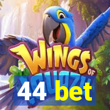 44 bet